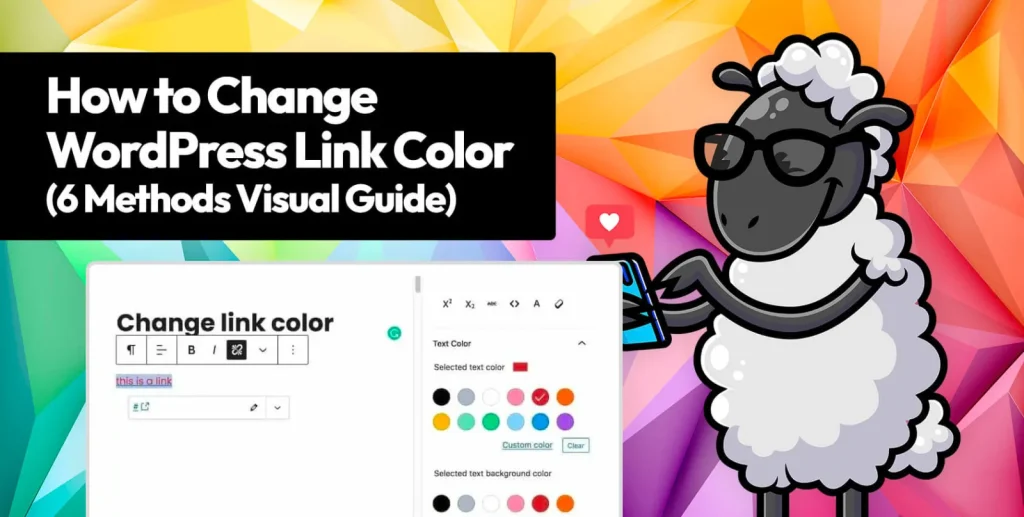 Title card reading How to Change WordPress Link Color, 6 Methods Visual Guide, beside the One Smart Sheep mascot and a text colour picker