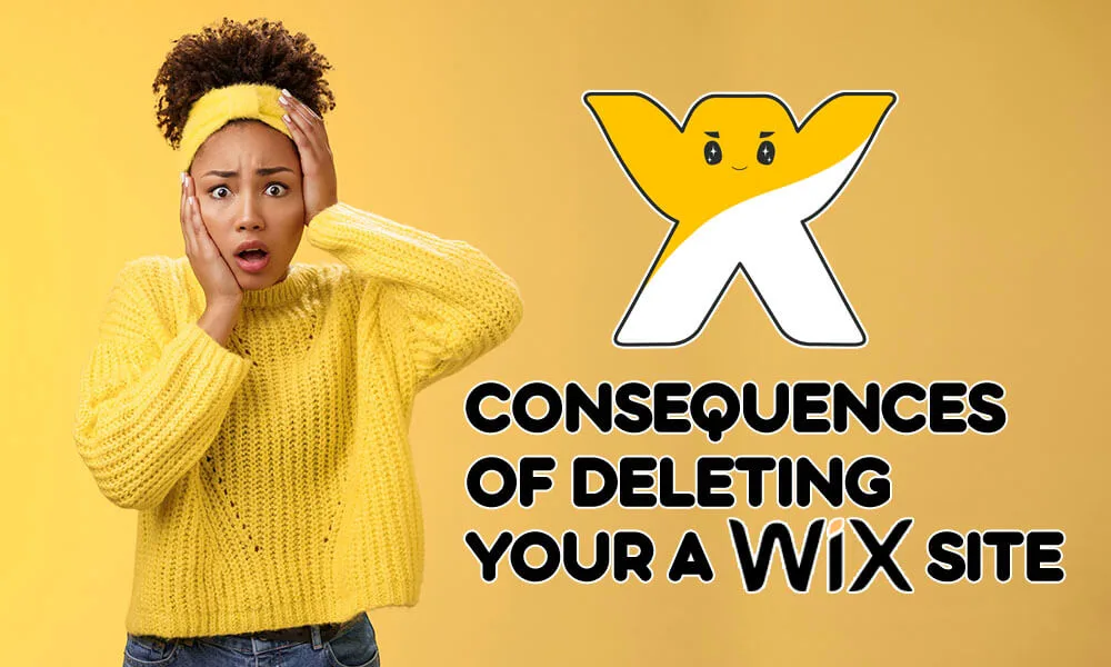 Alarmed woman with hands on her cheeks beside the Wix character logo and the caption Consequences of deleting your Wix site