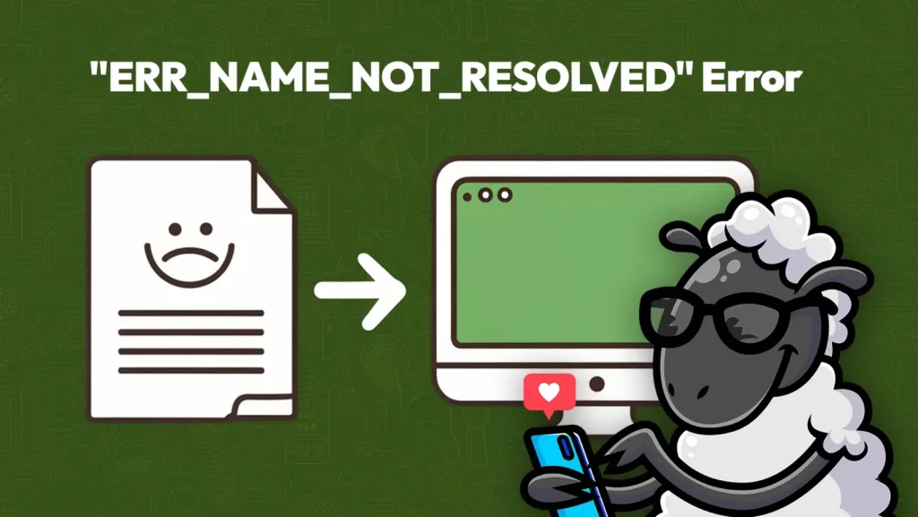 Title card reading ERR_NAME_NOT_RESOLVED Error with a sad document icon pointing to a browser window, beside the One Smart Sheep mascot